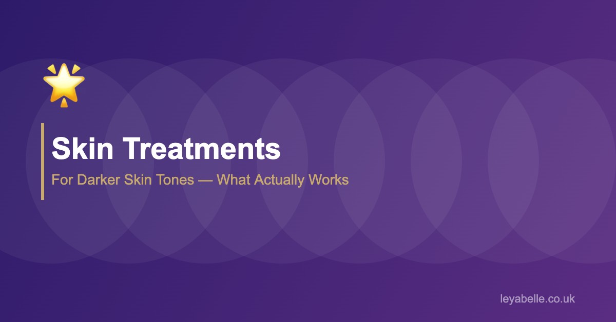 Skin treatment for darker skin tones at Leyabelle Esthetic Clinic Barking