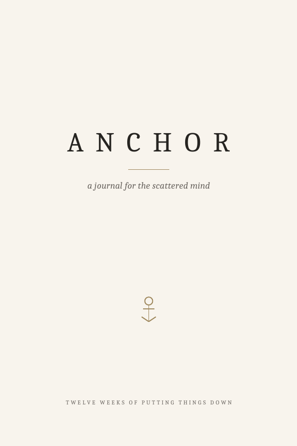 Anchor: A Journal for the Scattered Mind